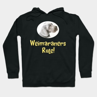 Weimaraners Rule! Hoodie